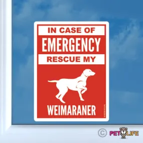 In Case of Emergency Rescue My Weimaraner Sticker